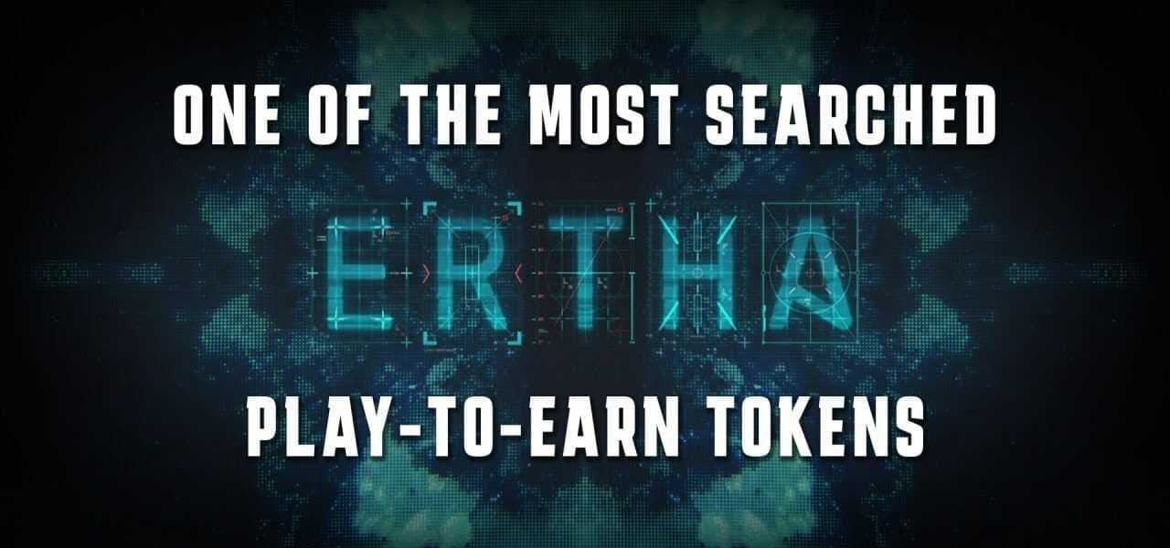 ERTHA: Uno de los tokens Play-to-Earn más buscados