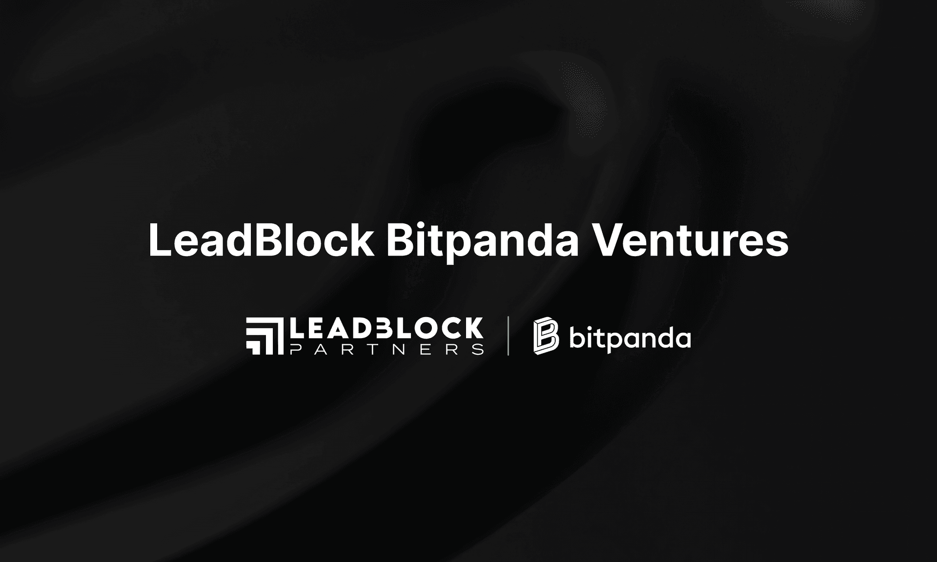 Bitpanda y LeadBlock Partners crean un fondo de €50 millones para invertir en startups de activos digitales