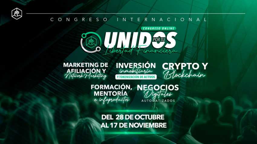 El Congreso Internacional Online “Unidos por tu Libertad Financiera” enseñará a generar más ingresos pasivos